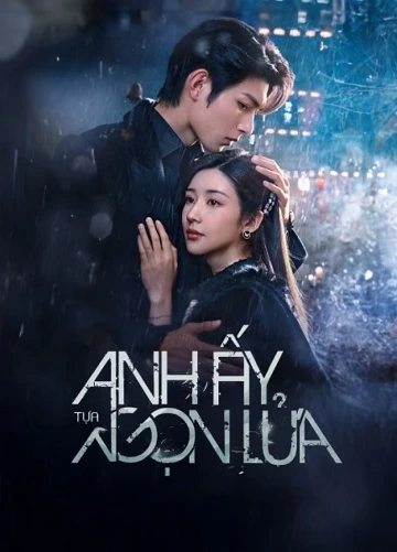 Anh Ấy Tựa Ngọn Lửa - Be Your Knight