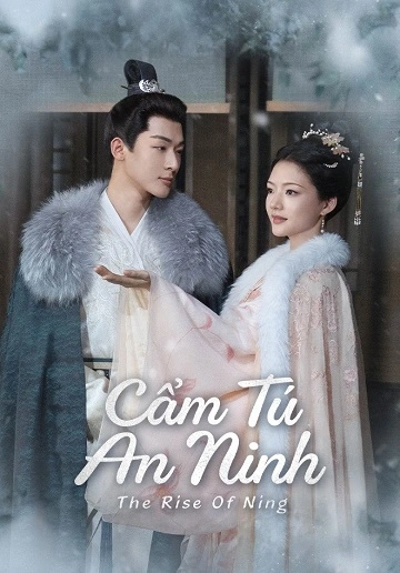 Cẩm Tú An Ninh - The Rise of Ning