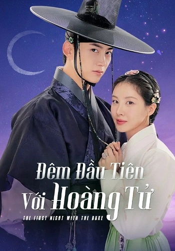 Đêm Đầu Tiên Với Hoàng Tử - The First Night with the Duke