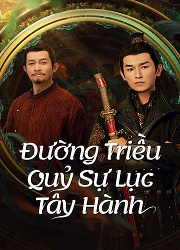 Đường Triều Quỷ Sự Lục 2: Tây Hành - Strange Tales of Tang Dynasty II: To The West