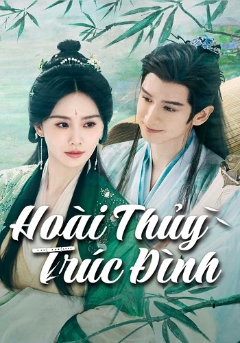 Hoài Thủy Trúc Đình - Love in Pavilion