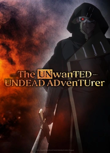 Mạo Hiểm Giả Bất Tử Ngoài Mong Muốn - The Unwanted Undead Adventurer