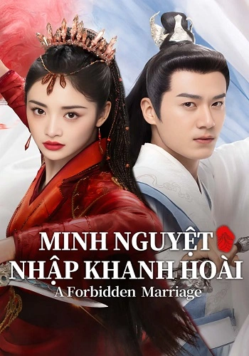 Minh Nguyệt Nhập Khanh Hoài - A Forbidden Marriage