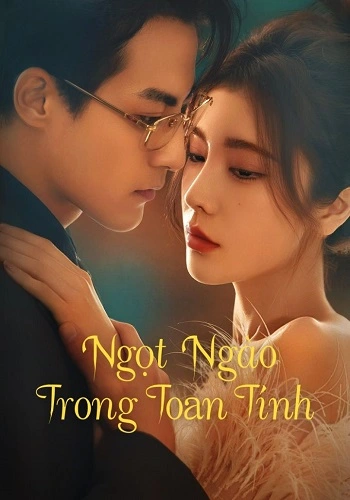 Ngọt Ngào Trong Toan Tính - Love Conspiracy