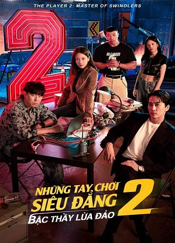 Những Tay Chơi Siêu Đẳng 2: Bậc Thầy Lừa Đảo - The Player 2: Master of Swindlers