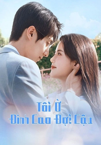 Tôi Ở Đỉnh Cao Đợi Cậu - Summit of Our Youth