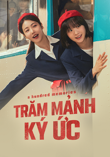 Trăm Mảnh Ký Ức - A Hundred Memories