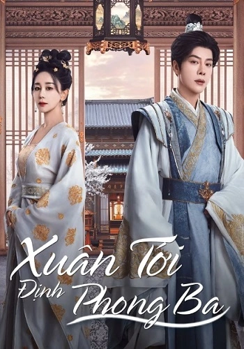 Xuân Tới Định Phong Ba - My Destined Consort